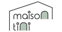 maison tini